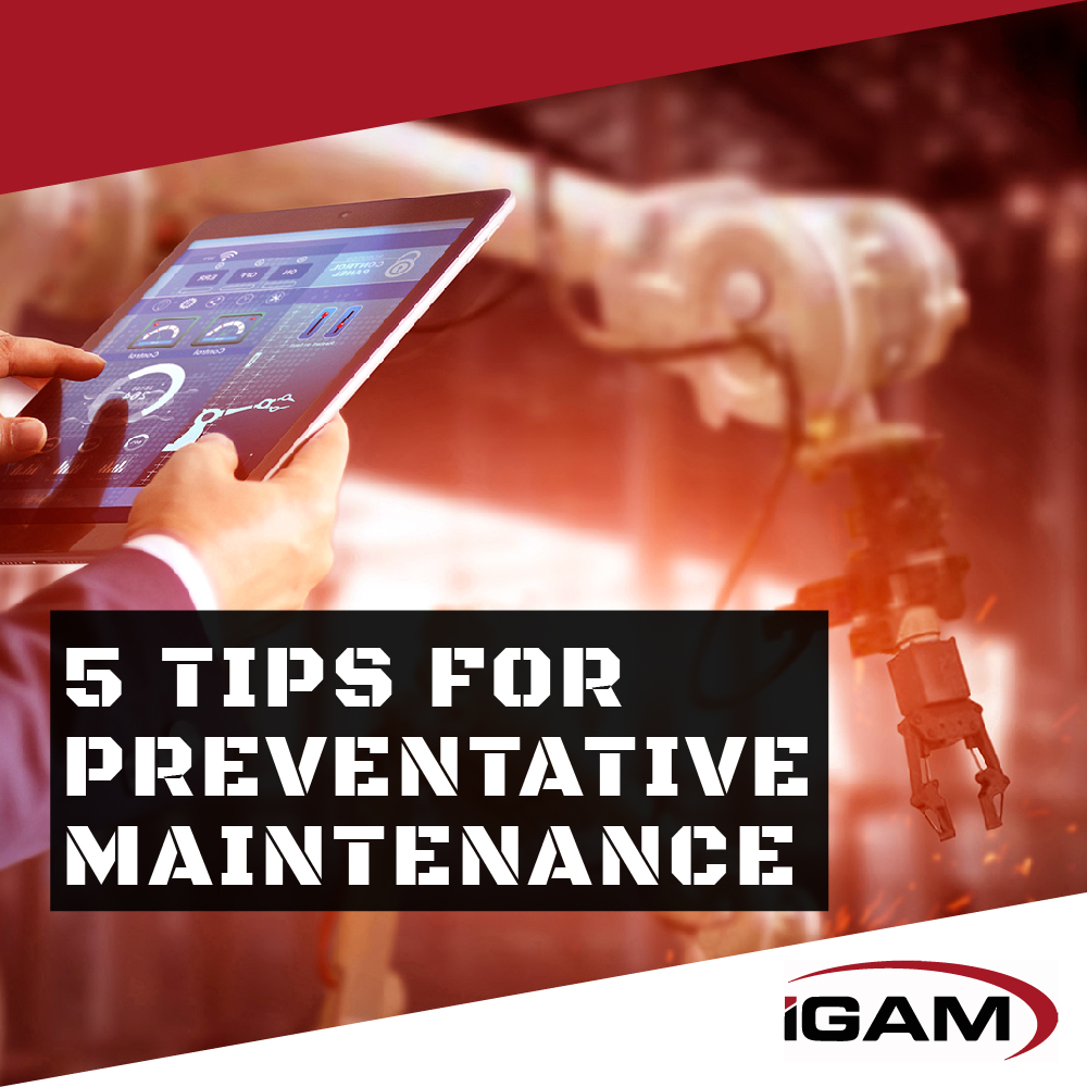 5 Tips for Preventative Maintenance